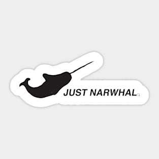 Just Narwhal Sticker